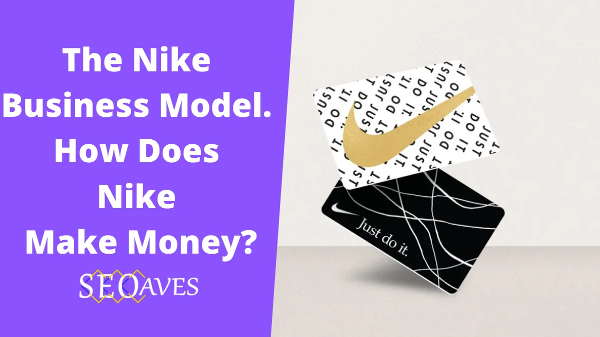 Nike Business Model | How Does Nike Make Money? 5
