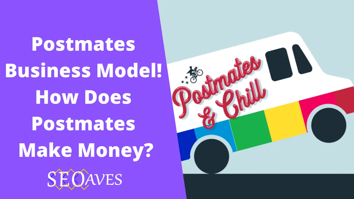 Postmates Business Model | How Does Postmates Make Money? 1