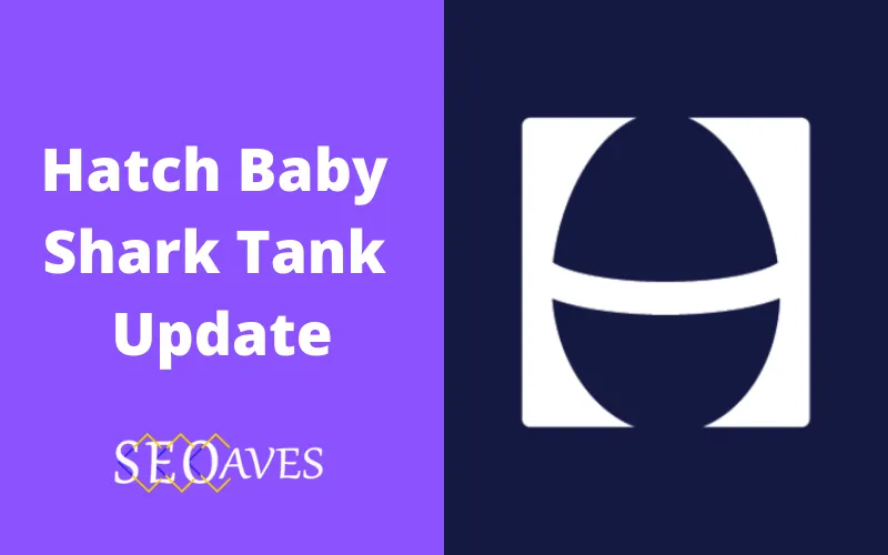 Hatch Baby After Shark Tank
