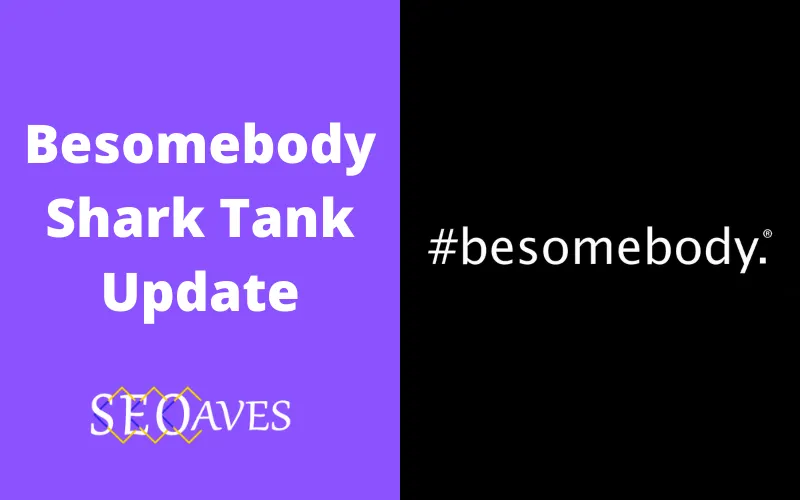 Besomebody Shark Tank Update