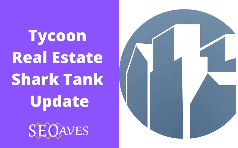 Tycoon Real Estate Shark Tank Update