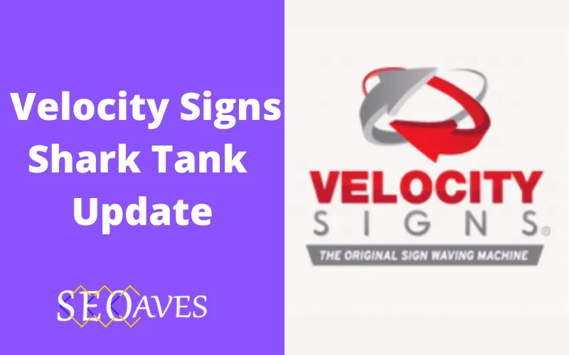 Velocity Signs Shark Tank Update