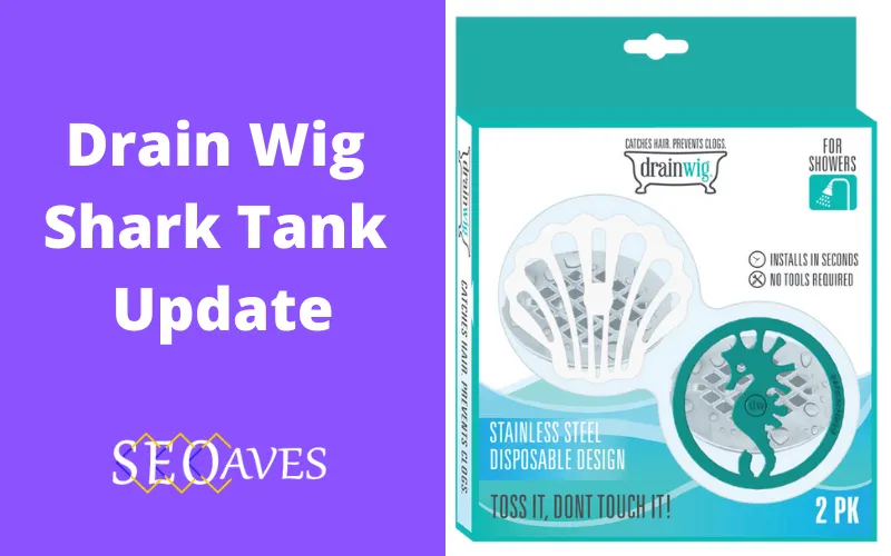 Drain Wig Shark Tank Update