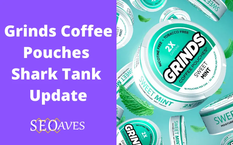 Grinds Coffee Pouches Shark Tank Update