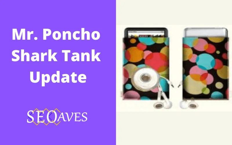 Mr. Poncho Shark Tank Update