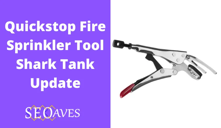 Quickstop Fire Sprinkler Tool Shark Tank Update