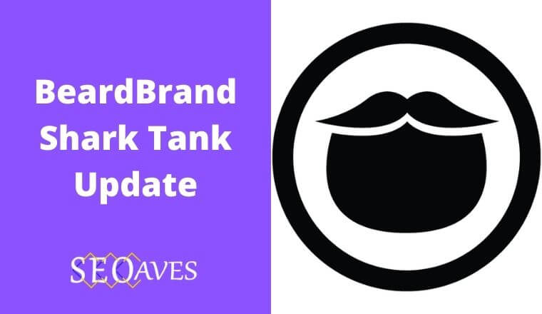 BeardBrand Shark Tank Update
