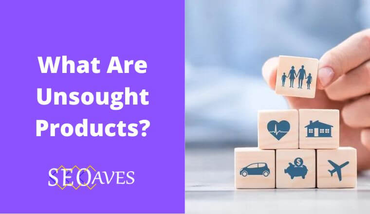 Unsought Products Definition and Examples