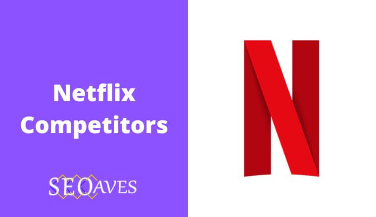 Netflix Competitors and Alternatives