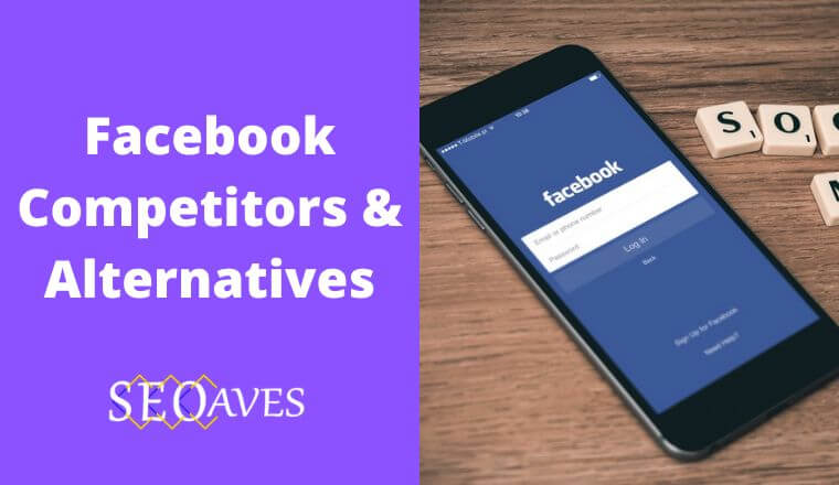 Facebook Competitors & Alternatives That Are Taking Over The Social Media World