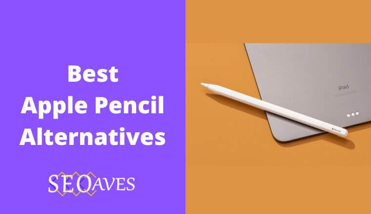Best Apple Pencil Alternatives