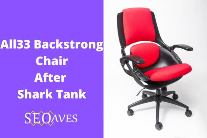 All33 Backstrong Chair Shark Tank Update