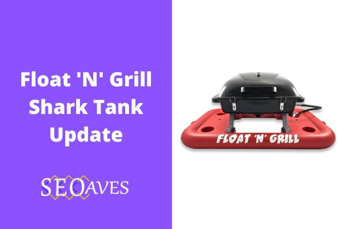 Float 'N' Grill Shark Tank Update | Float 'N' Grill Net Worth