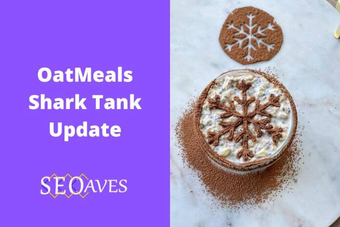 OatMeals Shark Tank Update | OatMeals Net Worth