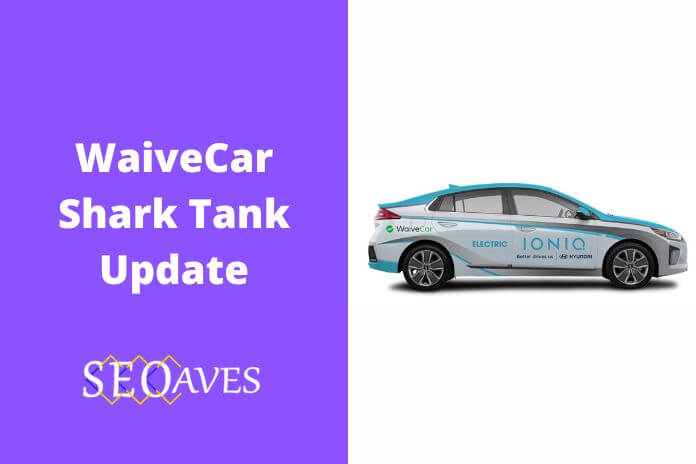 WaiveCar Shark Tank Update | WaiveCar Net Worth