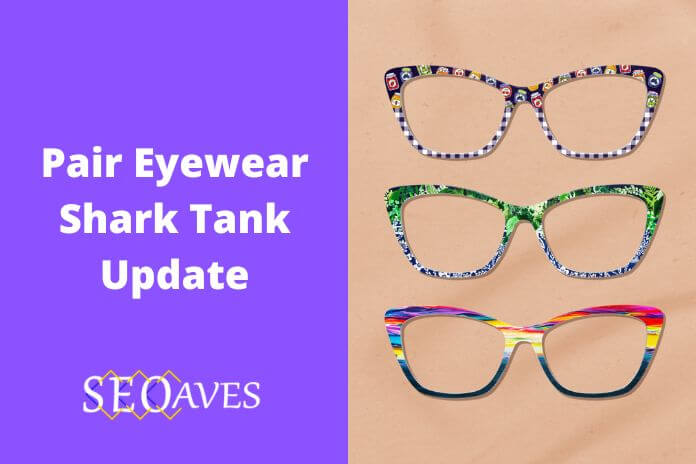Pair Eyewear Shark Tank Update